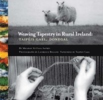 Weaving Tapestry in Rural Ireland 1