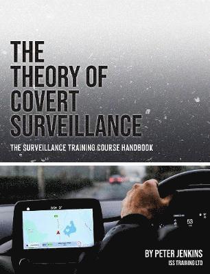 The Theory of Covert Surveillance 1