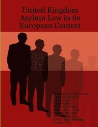 bokomslag United Kingdom Asylum Law in its European Context