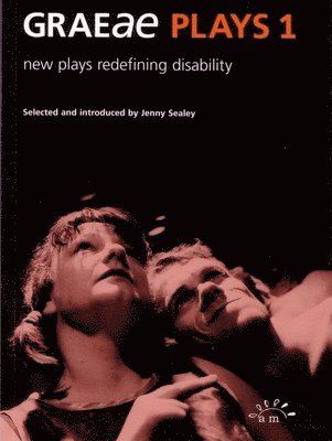 Maria Oshodi, April De Angelis, Ray Harrison Graham, Mike Kenny, Peter Wolf, Katie O'Reilly, Kaite O'Reilly - Graeae Plays 1, Häftad