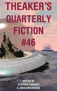 bokomslag Theaker's Quarterly Fiction: Issue 46