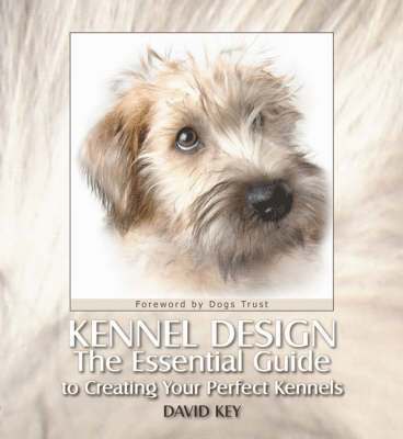 David Key, Gwen Bailey, Kay Key - Kennel Design, Inbunden