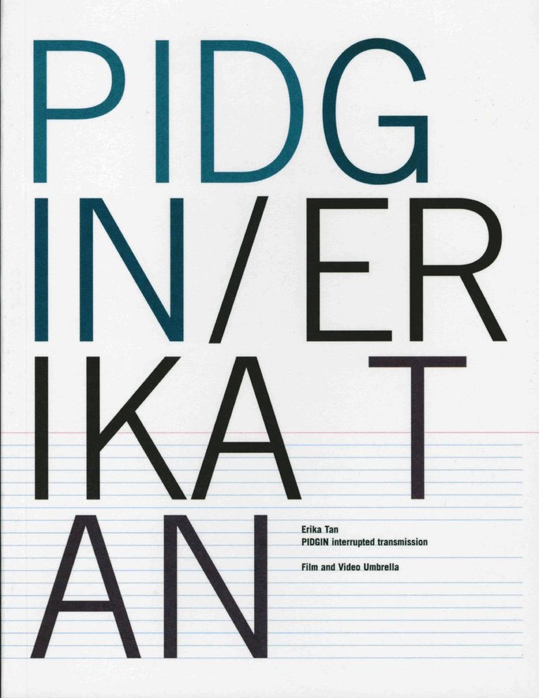 PIDGIN Interupted Transmission/Erika Tan 1