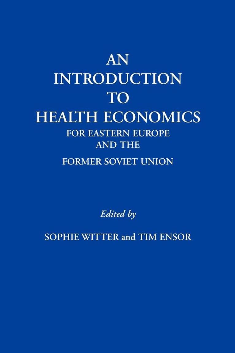 An Introduction to Health Economics for Eastern Europe and the Former Soviet Union 1