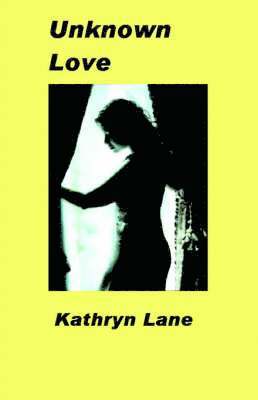 Kathryn Lane - Unknown Love, Häftad