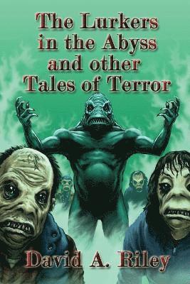 The Lurkers In The Abyss And Other Tales Of Terror 1