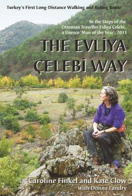 Caroline Finkel, Kate Clow - Evliya Celebi Way, Häftad