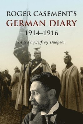 bokomslag Roger Casement's German Diary, 1914-1916: Including 'A Last Page' and associated correspondence