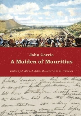 John Gorrie, Judy Allen, Jean Ayler, Marina Carter, Shawkat M. Toorawa - Maiden of Mauritius, Häftad