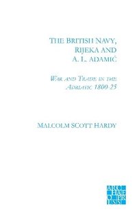 bokomslag The British Navy, Rijeka and A.L. Adamic