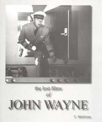 bokomslag The Lost Films of John Wayne