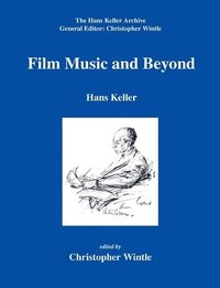 bokomslag Keller, H: Film Music and Beyond