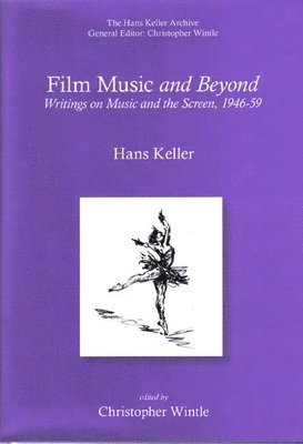 Hans Keller, Christopher Wintle, Christopher Wintle - Keller, H: Film Music and Beyond, Inbunden