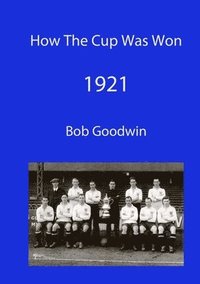bokomslag How The Cup Was Won 1921