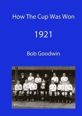 How The Cup Was Won 1921 1