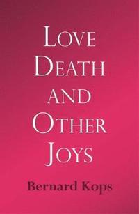 bokomslag Love, Death and Other Joys