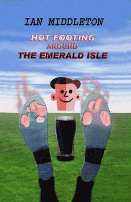 bokomslag Hot Footing Around the Emerald Isle