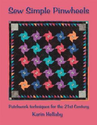 Karin Hellaby - Sew Simple Pinwheels, Häftad
