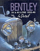 Nick Walker - Bentley 3-1/2 and 4-1/4 Litre in Detail 1933-40, Inbunden