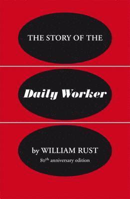 The Story of the Daily Worker 1