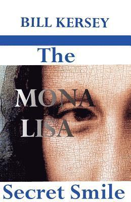 Bill Kersey, William Trefor Kersey - The Mona Lisa Secret Smile, Häftad