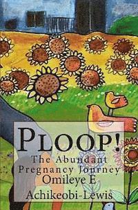 bokomslag Ploop!: The Abundant Pregnancy Journey
