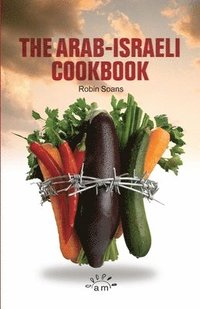 bokomslag The Arab-Israeli Cookbook