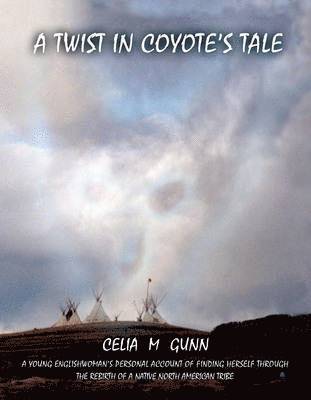Celia M. Gunn - A Twist in Coyote's Tale, Häftad