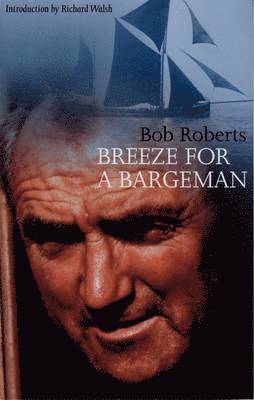 Bob Roberts - Breeze for a Bargeman, Häftad