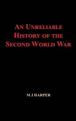 bokomslag Unreliable History of the Second World War