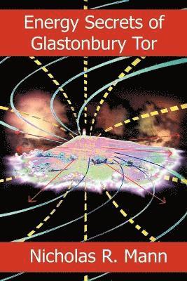 Nicholas R. Mann - Energy Secrets of Glastonbury Tor, Häftad