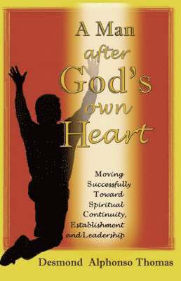 Desmond Alphonso Thomas, Desmond A. Thomas - Man After God's Own Heart, Häftad