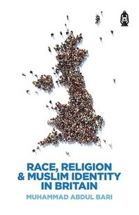 bokomslag Race, Religion & Muslim Identity In Britain
