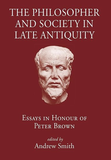 Andrew Smith, Andrew Smith - Philosopher and Society in Late Antiquity, Inbunden