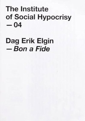 04, Bon a Fide by Dag Erik Elgin