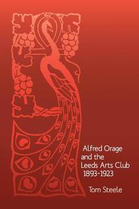bokomslag Alfred Orage and the Leeds Arts Club 1893 - 1923