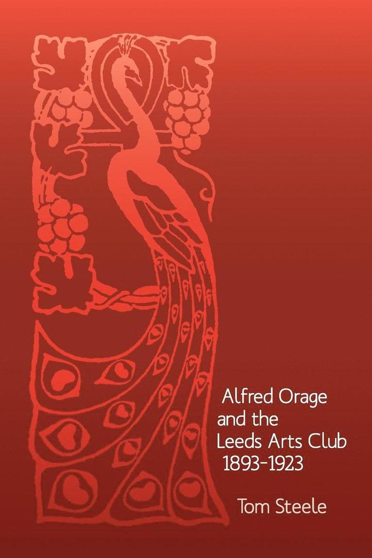 Alfred Orage and the Leeds Arts Club 1893 - 1923 1