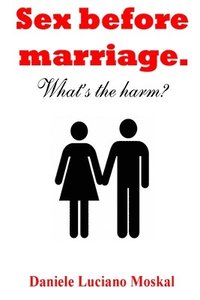 bokomslag Sex Before Marriage. What's the Harm?
