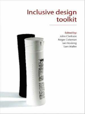 John Clarkson, Roger Coleman, Ian Hosking, Sam Waller - Inclusive Design Toolkit, Häftad