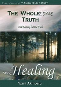 bokomslag The Wholesome Truth About Healing