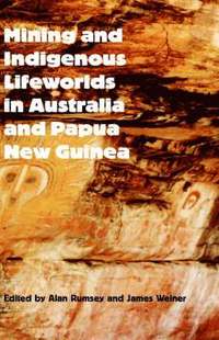 bokomslag Mining and Indigenous Lifeworlds in Australia and Papua New Guinea