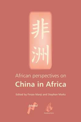 Firoze Manji, Stephen Marks - African Perspectives on China in Africa, Häftad