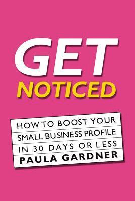 Paula Gardner, Joe Gregory - Get Noticed, Häftad