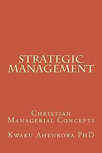 bokomslag Strategic Management: Christian Managerial Concepts