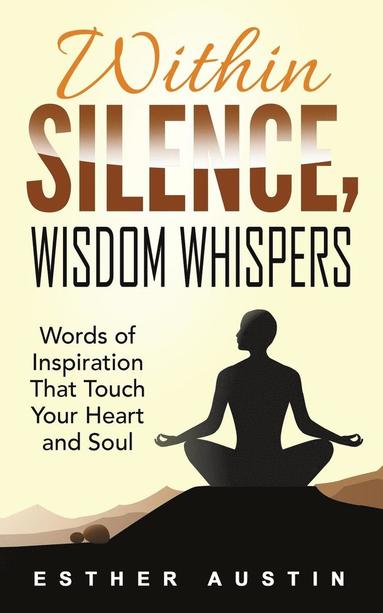 bokomslag Within Silence Wisdom Whispers