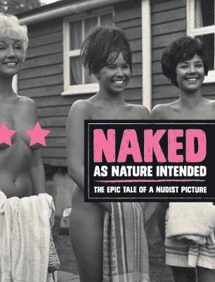 Pamela Green - Naked as Nature Intented, Inbunden