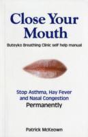 Patrick G. McKeown - Close Your Mouth, Häftad