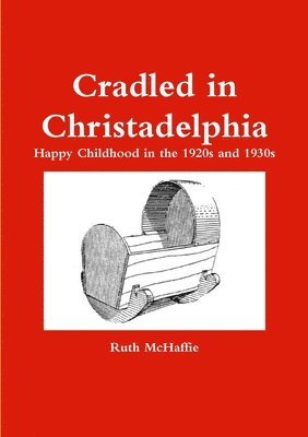 bokomslag Cradled in Christadelphia