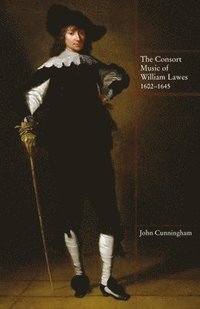 bokomslag The Consort Music of William Lawes, 1602-1645