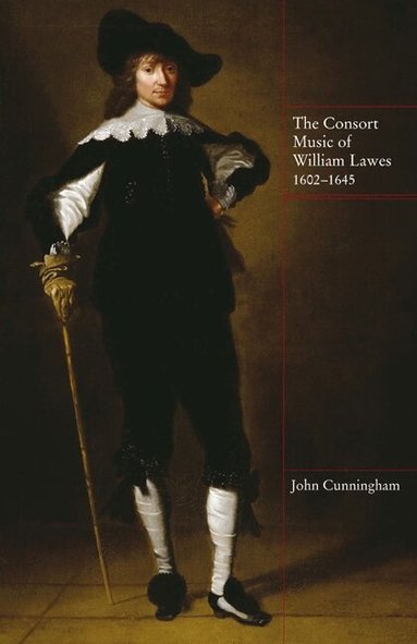 John Cunningham - Consort Music of William Lawes, 1602-1645, Inbunden